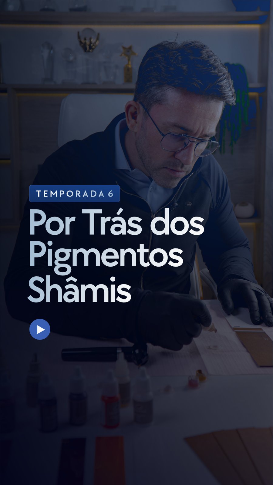 Temporada 6 — Por Trás dos Pigmentos Shâmis